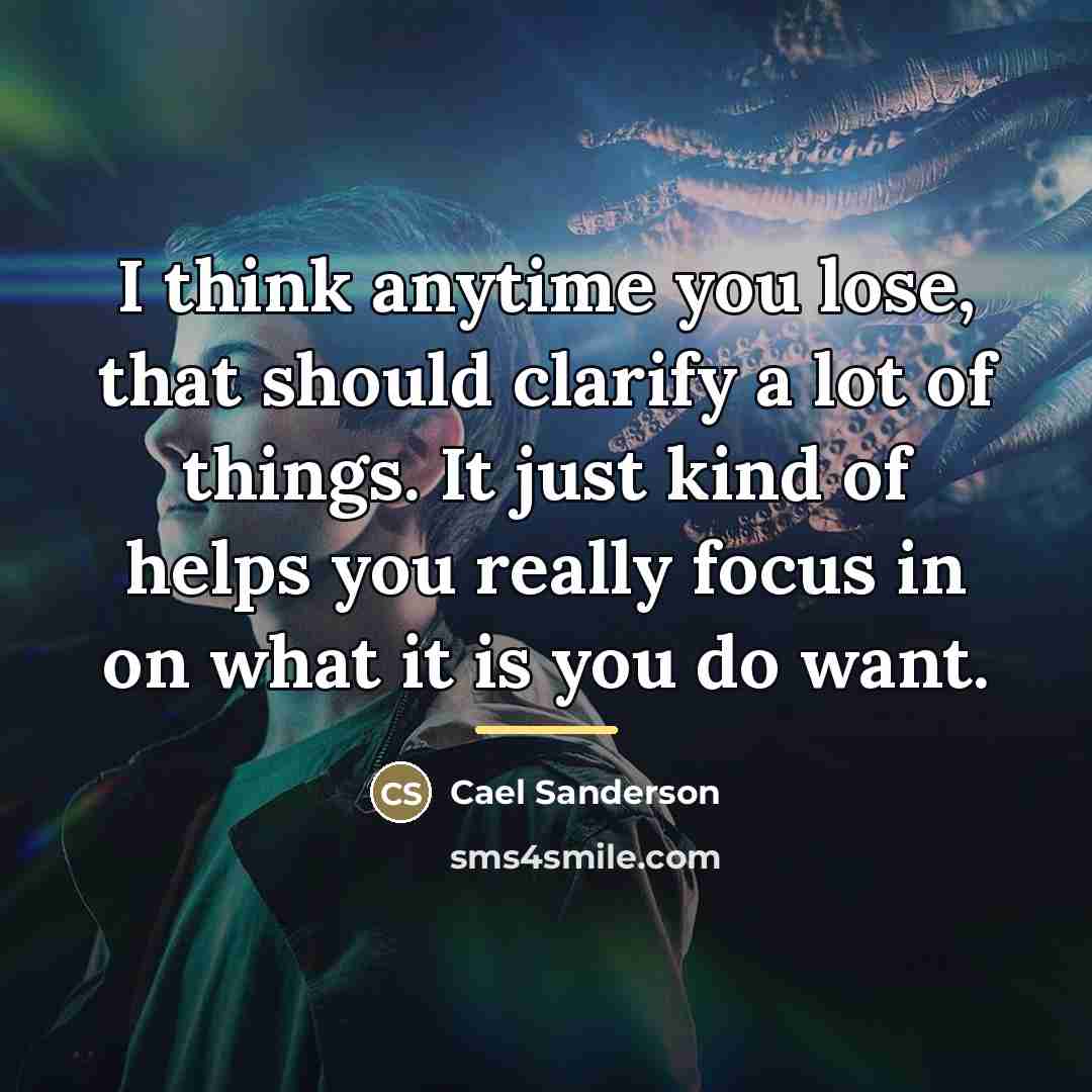 “I think anytime you lose, that should clarify a lot…” quote by Cael Sanderson