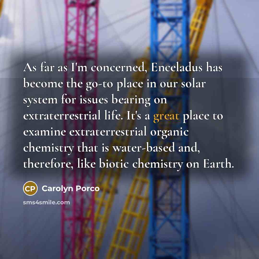 “As far as I'm concerned, Enceladus has become the go-to…” quote by Carolyn Porco