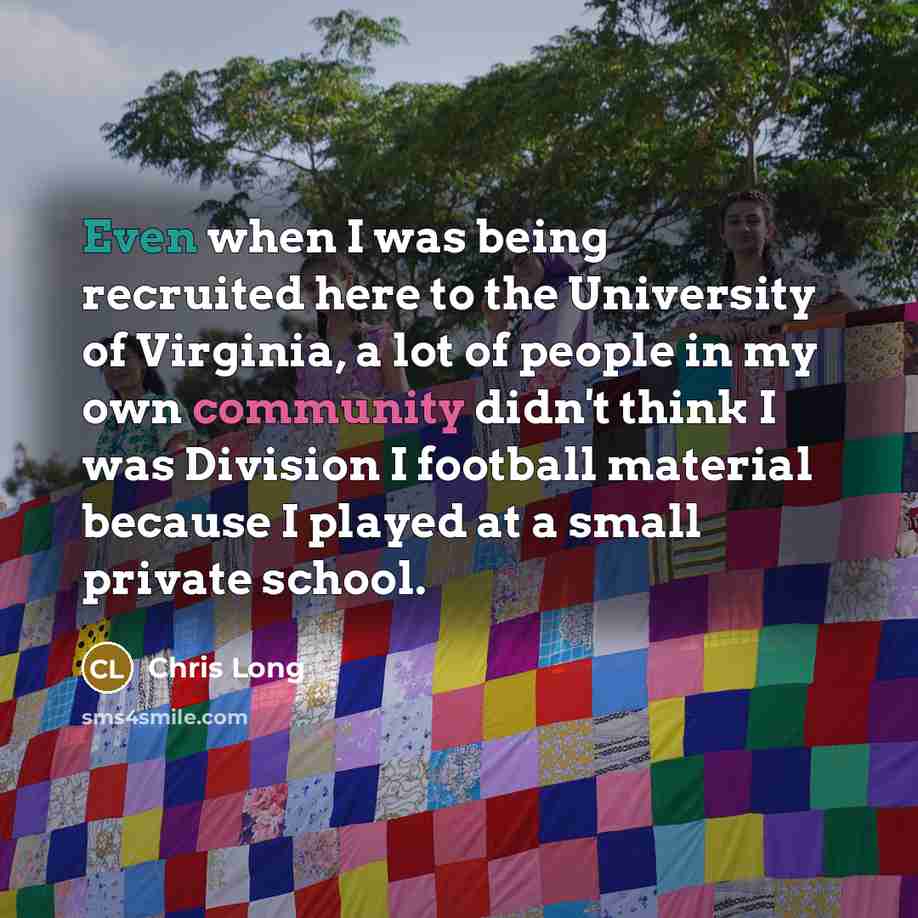 “Even when I was being recruited here to the University…” quote by Chris Long