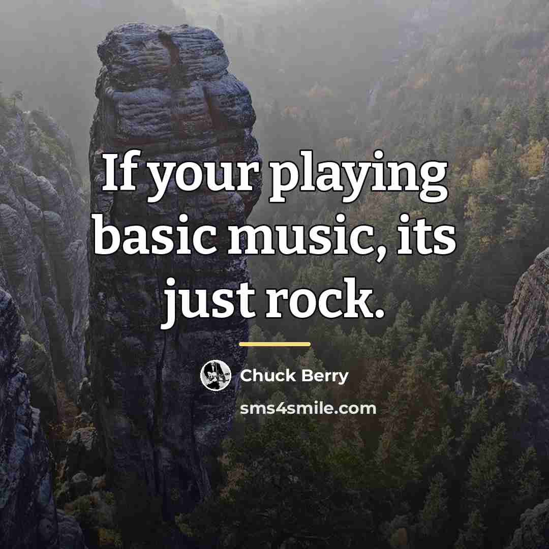 “If your playing basic music, its just rock.…” quote by Chuck Berry