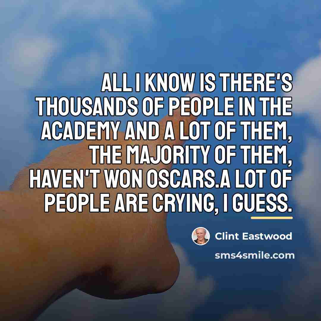 “All I know is there's thousands of people in the…” quote by Clint Eastwood