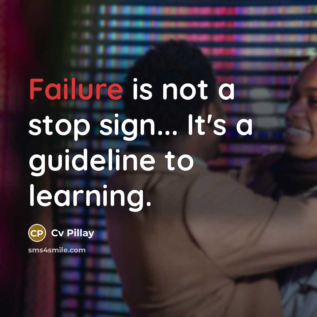 “Failure is not a stop sign... It's a guideline to…” quote by Cv Pillay