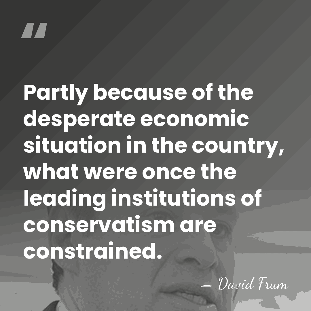 Partly because of the desperate economic situation in the country, what were&hellip; - David Frum