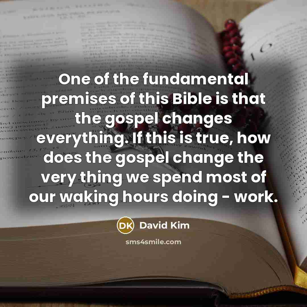 “One of the fundamental premises of this Bible is that…” quote by David Kim