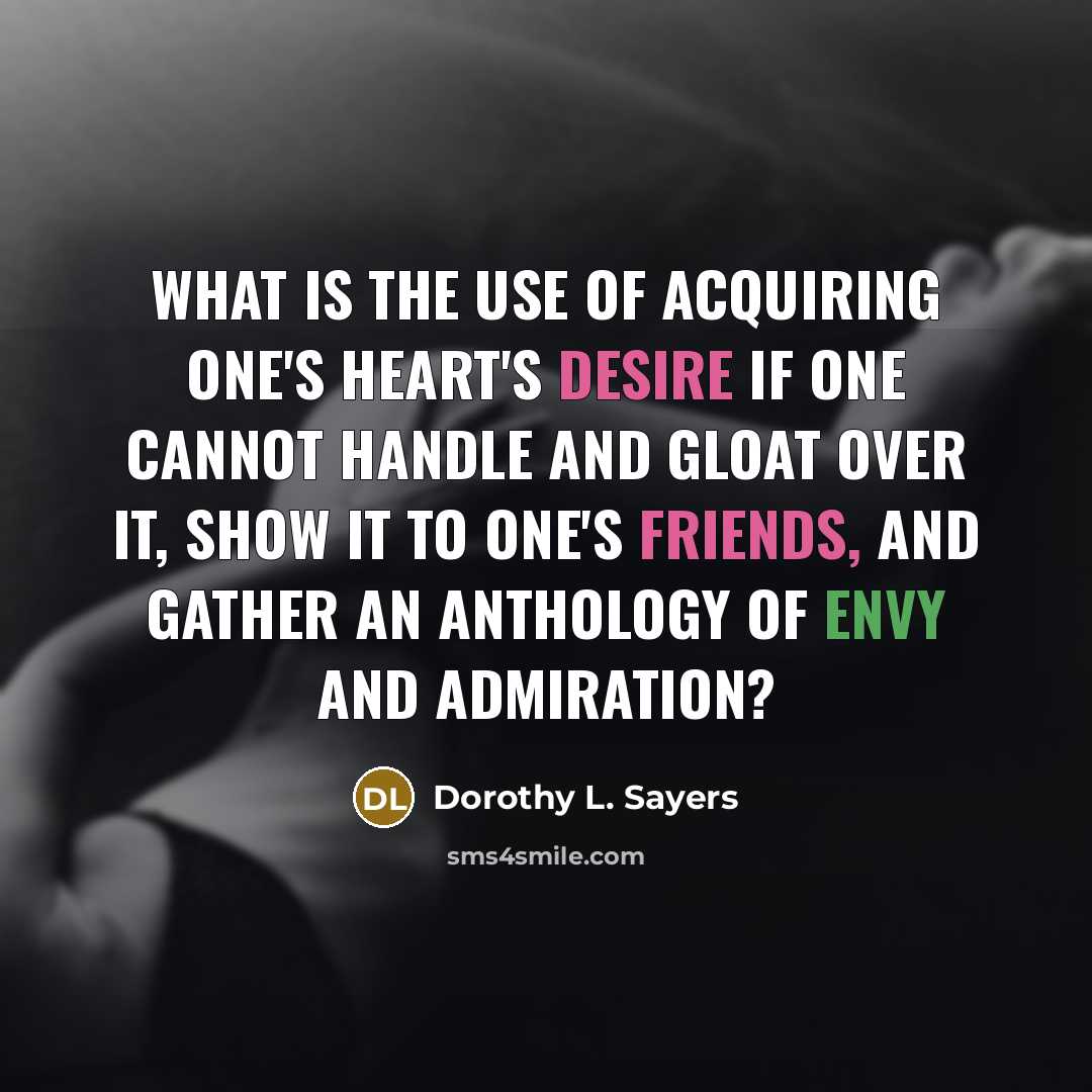 “What is the use of acquiring one's heart's desire if…” quote by Dorothy L. Sayers