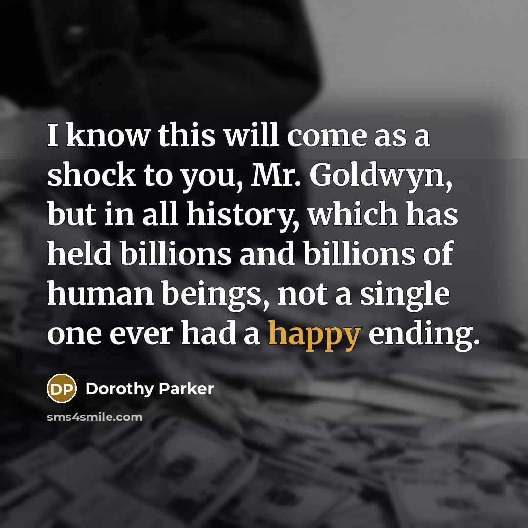 “I know this will come as a shock to you,…” quote by Dorothy Parker