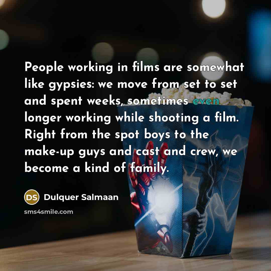 “People working in films are somewhat like gypsies: we move…” quote by Dulquer Salmaan