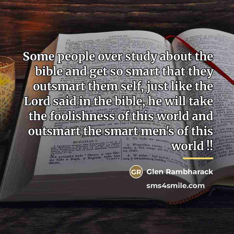 “Some people over study about the bible and get so…” quote by Glen Rambharack