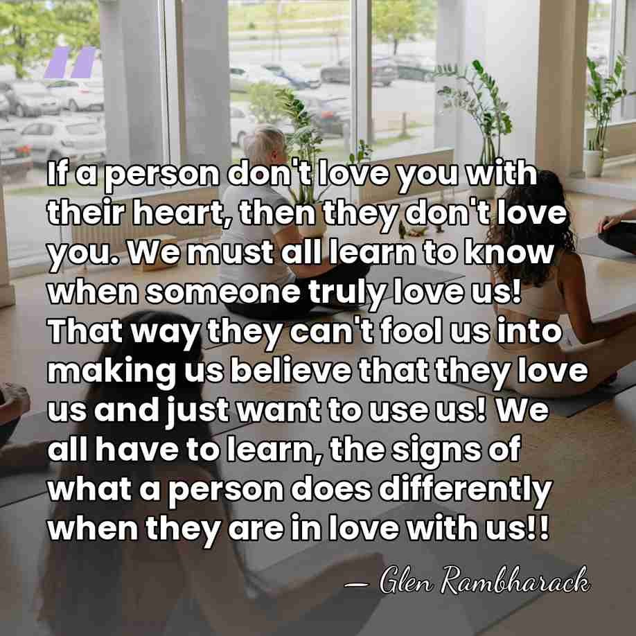 If a person don't love you with their heart, then they don't&hellip; - Glen Rambharack