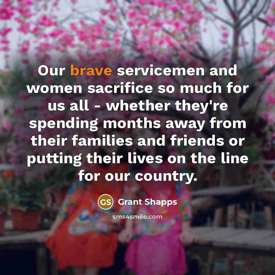 “Our brave servicemen and women sacrifice so much for us…” quote by Grant Shapps