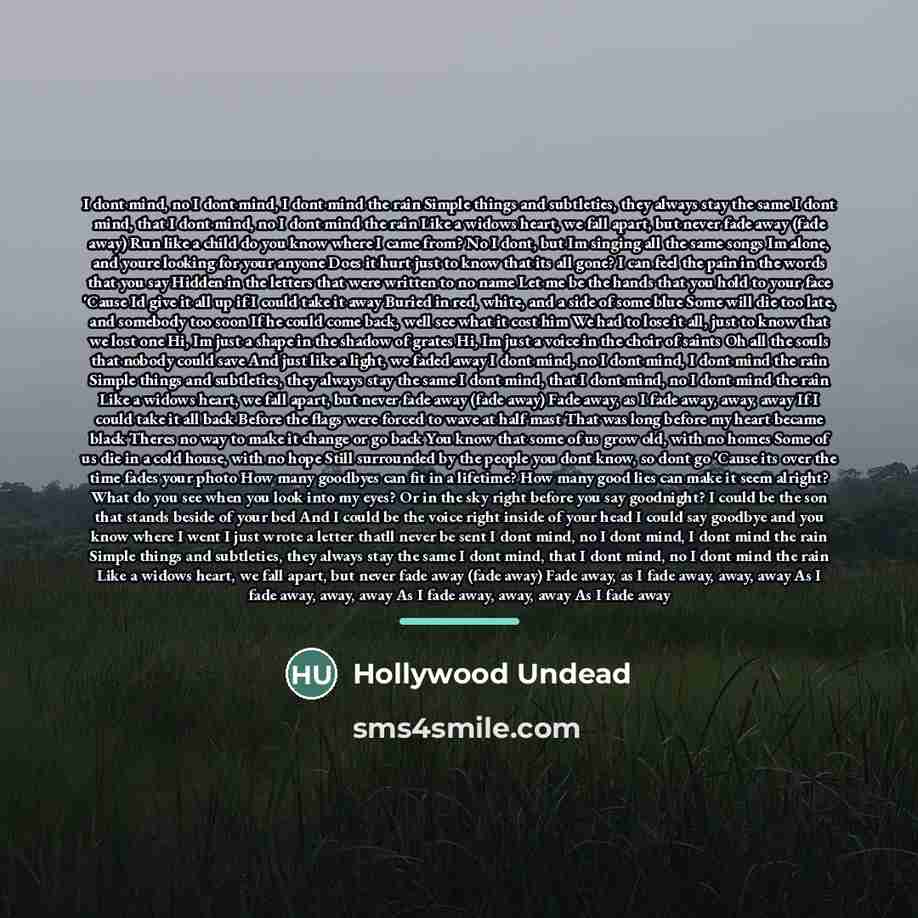 “I dont mind, no I dont mind, I dont mind…” quote by Hollywood Undead