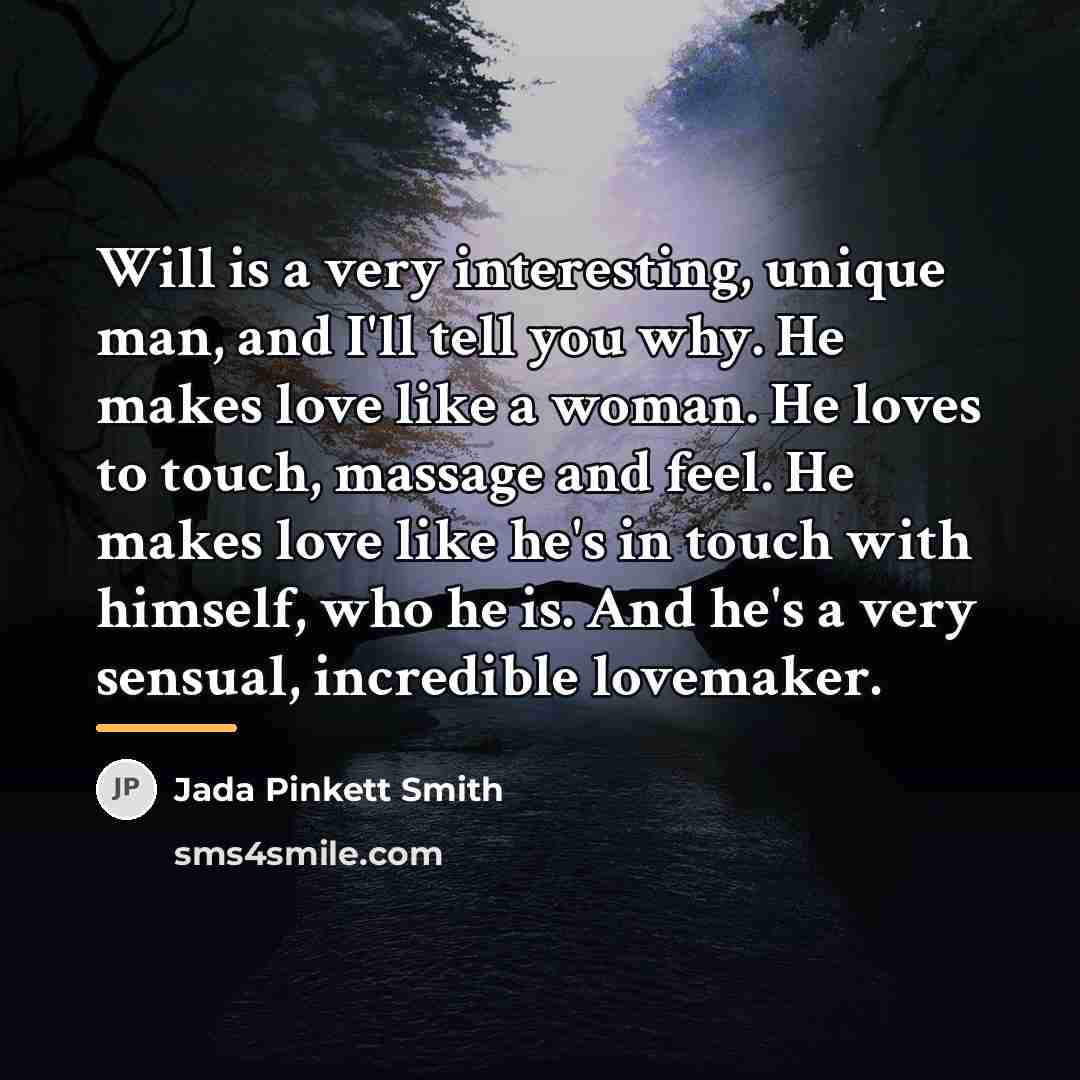“Will is a very interesting, unique man, and I'll tell…” quote by Jada Pinkett Smith