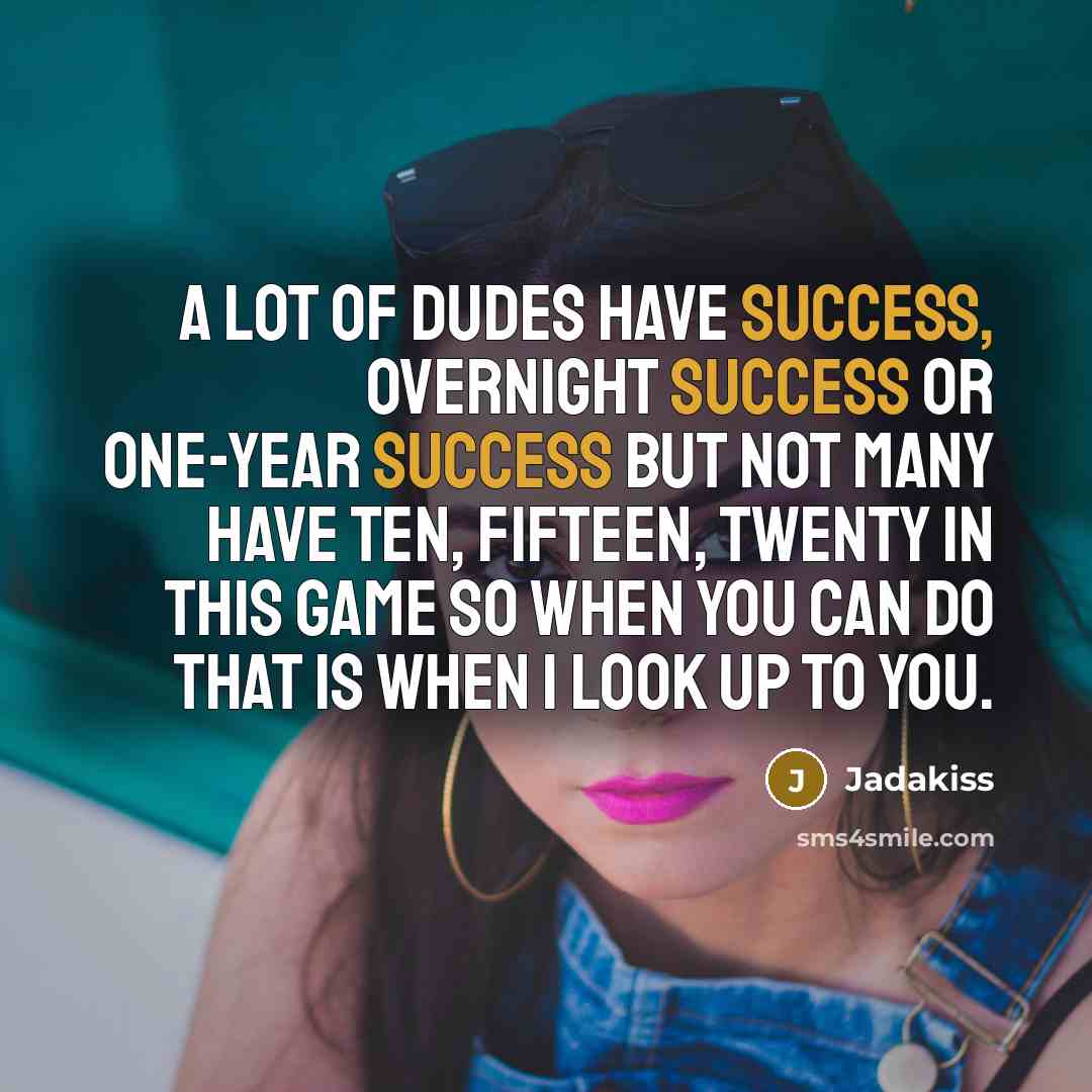 “A lot of dudes have success, overnight success or one-year…” quote by Jadakiss