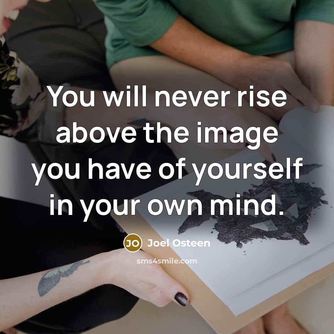 “You will never rise above the image you have of…” quote by Joel Osteen