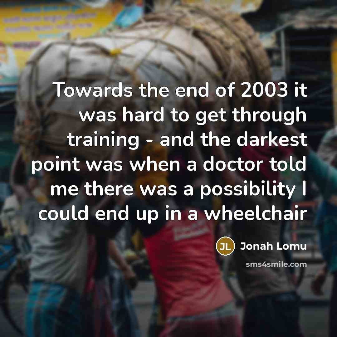 “Towards the end of 2003 it was hard to get…” quote by Jonah Lomu
