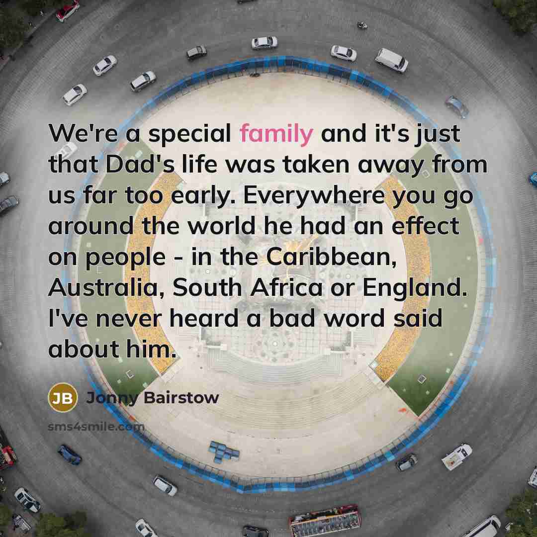 “We're a special family and it's just that Dad's life…” quote by Jonny Bairstow