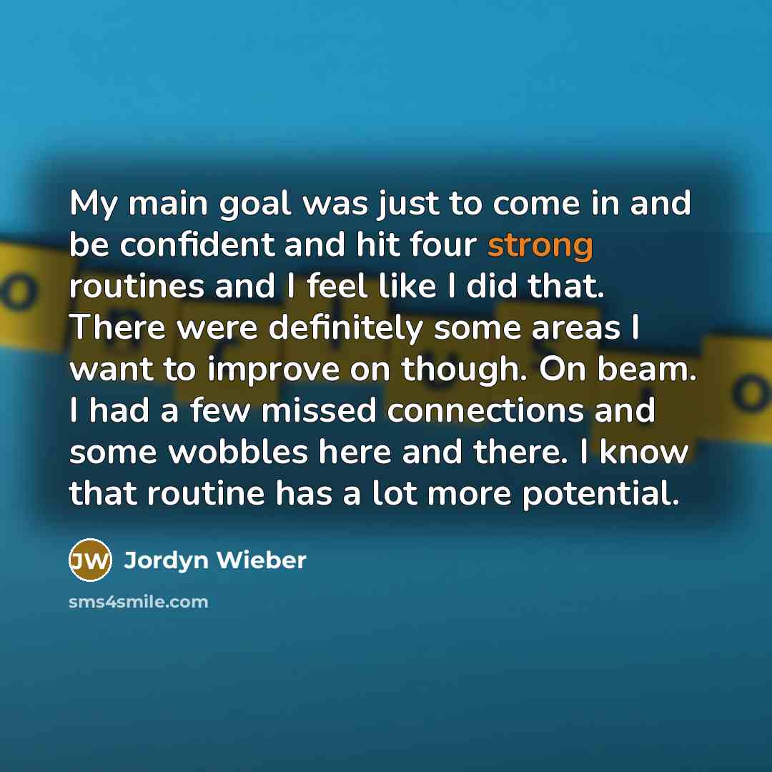 “My main goal was just to come in and be…” quote by Jordyn Wieber