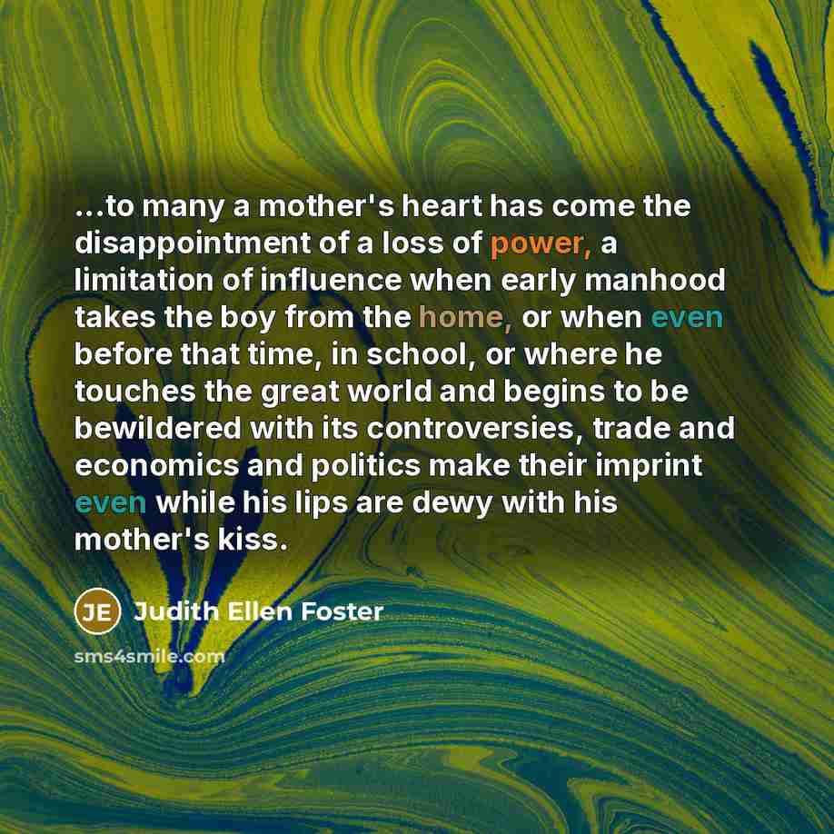“...to many a mother's heart has come the disappointment of…” quote by Judith Ellen Foster