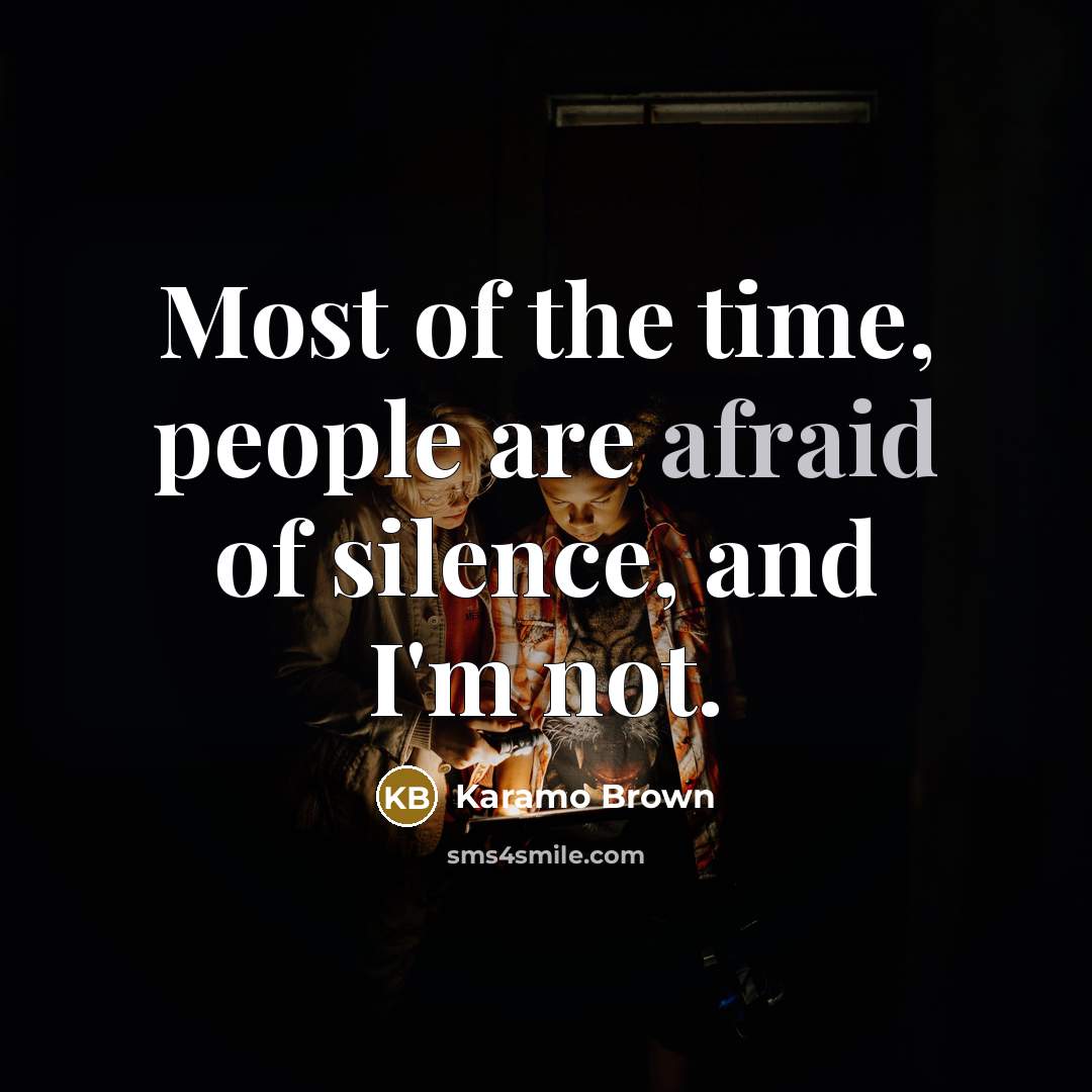 “Most of the time, people are afraid of silence, and…” quote by Karamo Brown