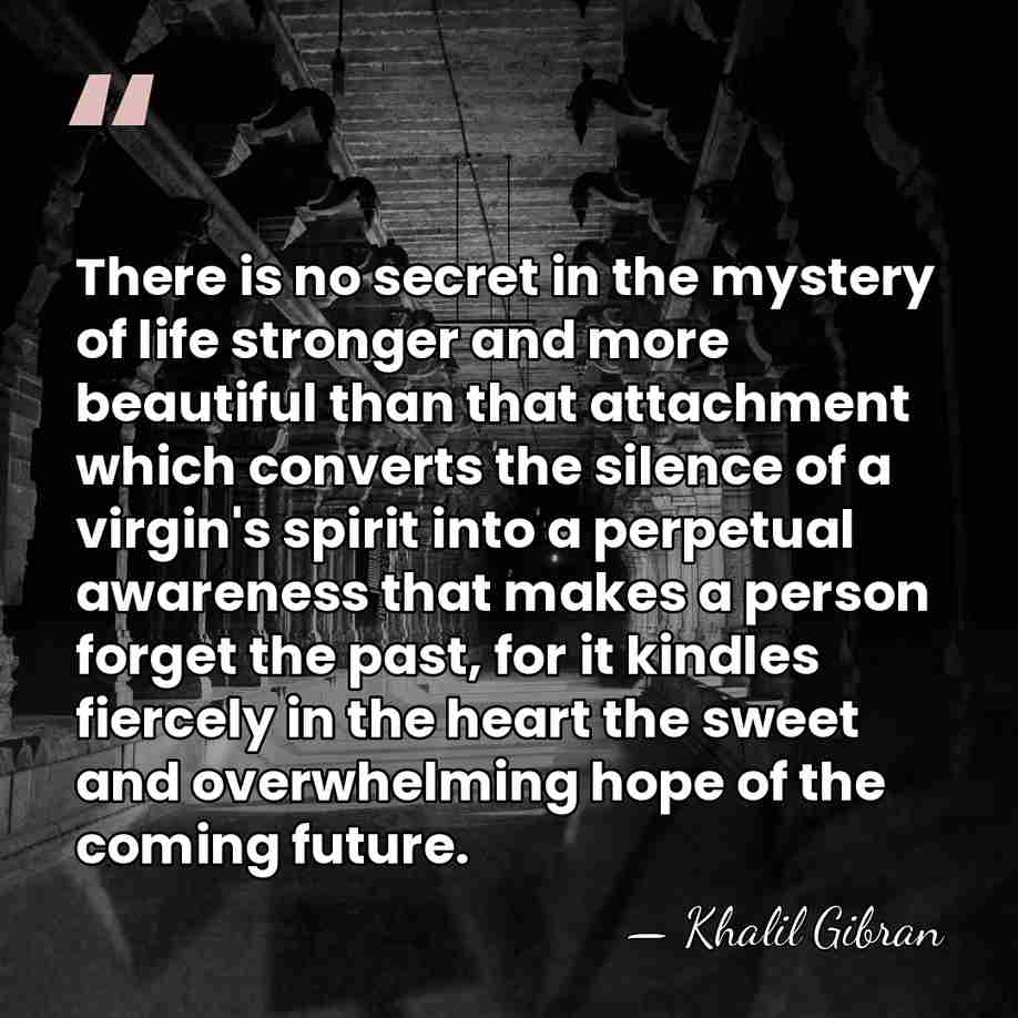 There is no secret in the mystery of life stronger and more&hellip; - Khalil Gibran