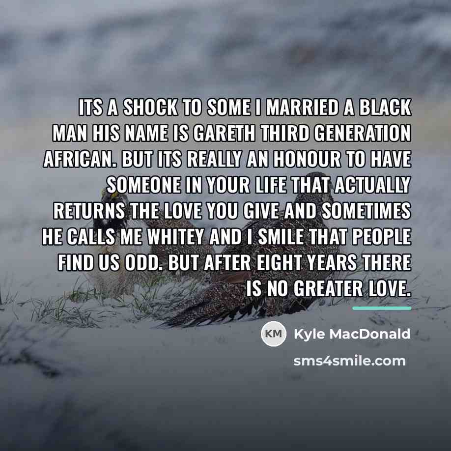 “Its a shock to some I married a Black man…” quote by Kyle MacDonald