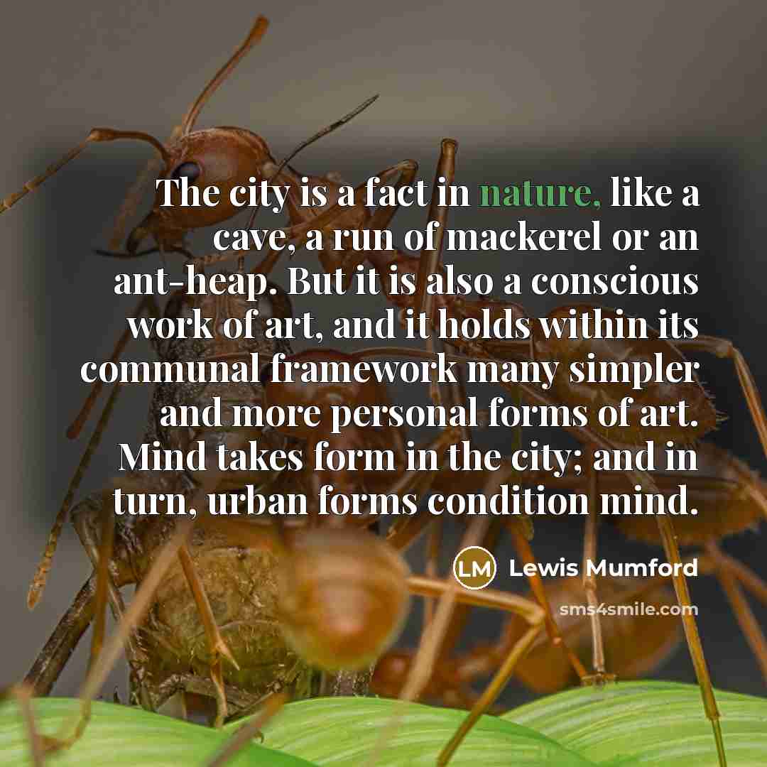 “The city is a fact in nature, like a cave,…” quote by Lewis Mumford