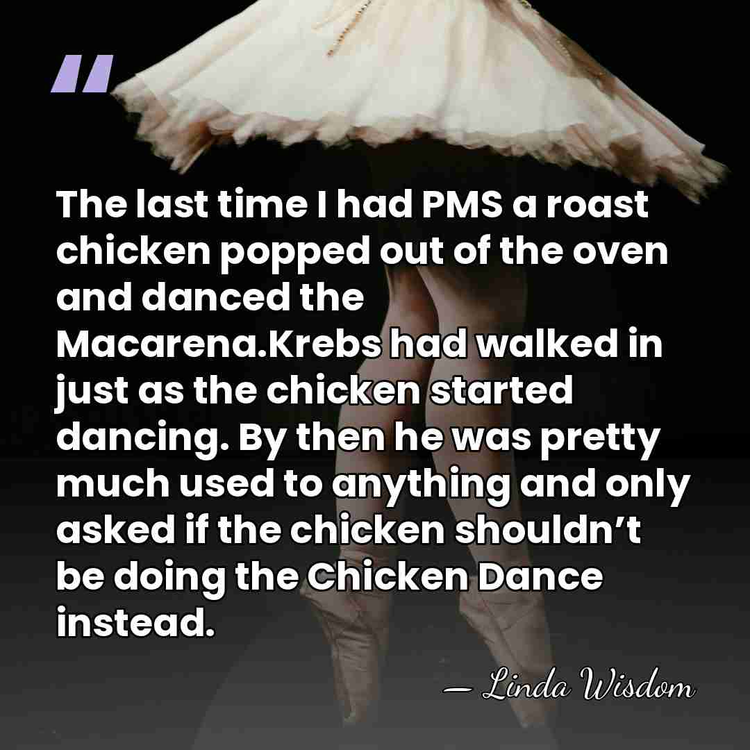 The last time I had PMS a roast chicken popped out of&hellip; - Linda Wisdom