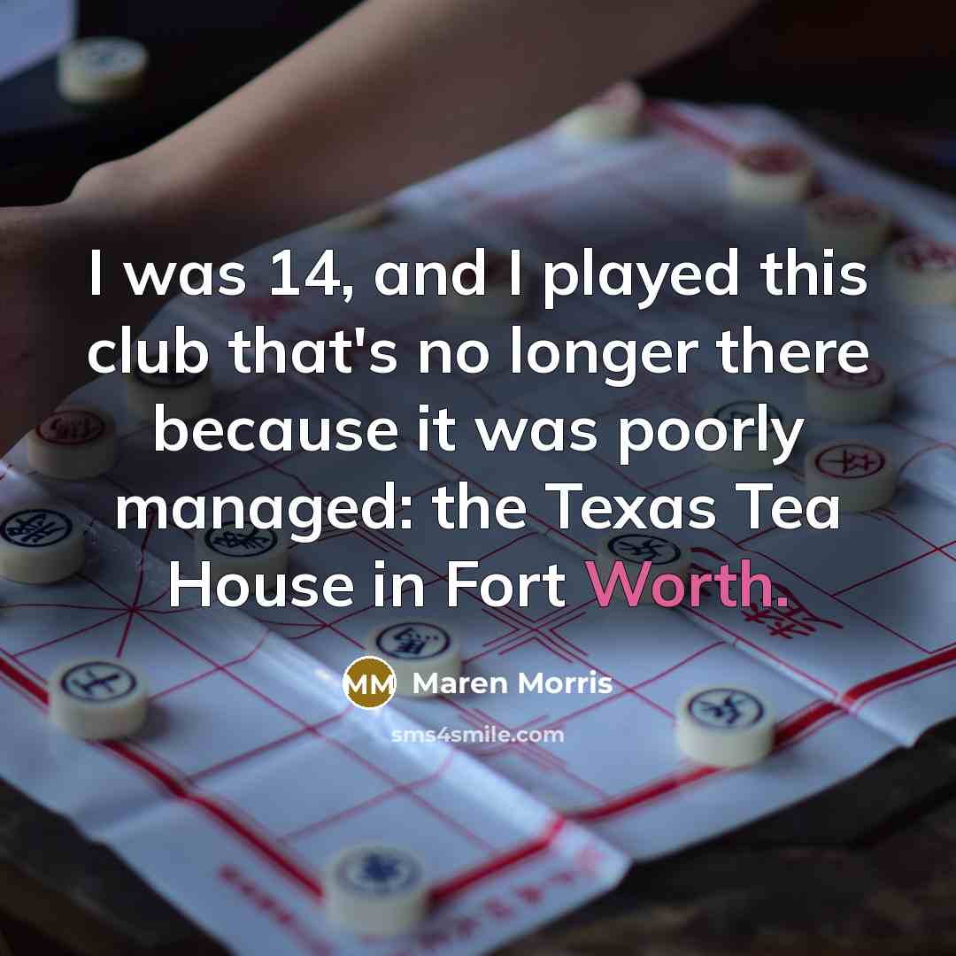 “I was 14, and I played this club that's no…” quote by Maren Morris
