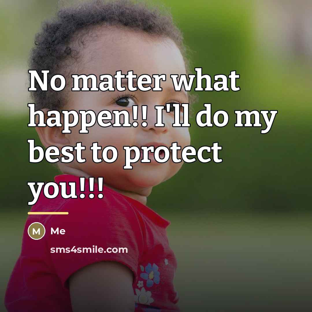 “No matter what happen!! I'll do my best to protect…” quote by Me