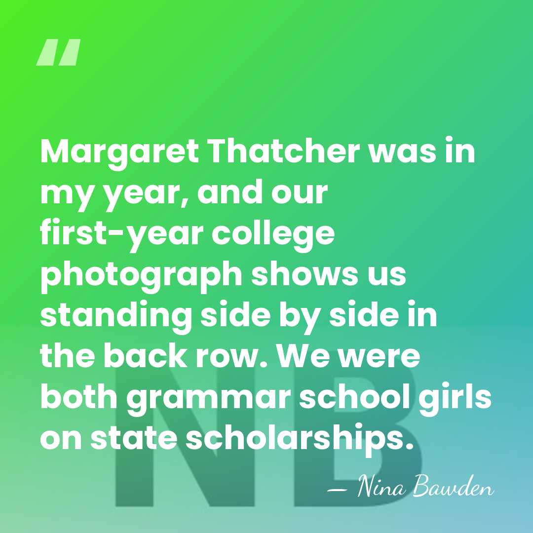 Margaret Thatcher was in my year, and our first-year college photograph shows&hellip; - Nina Bawden