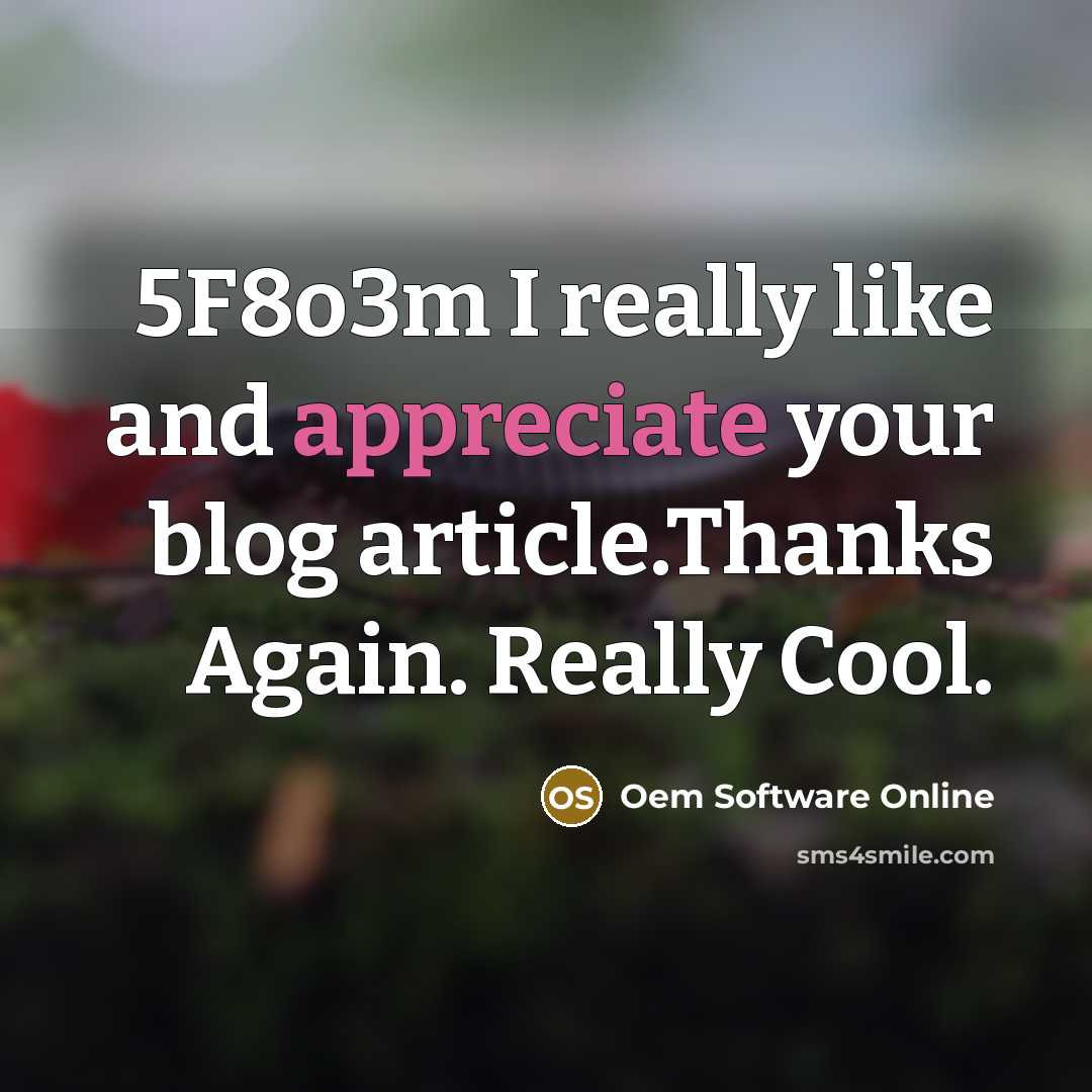 “5F8o3m I really like and appreciate your blog article.Thanks Again.…” quote by Oem Software Online