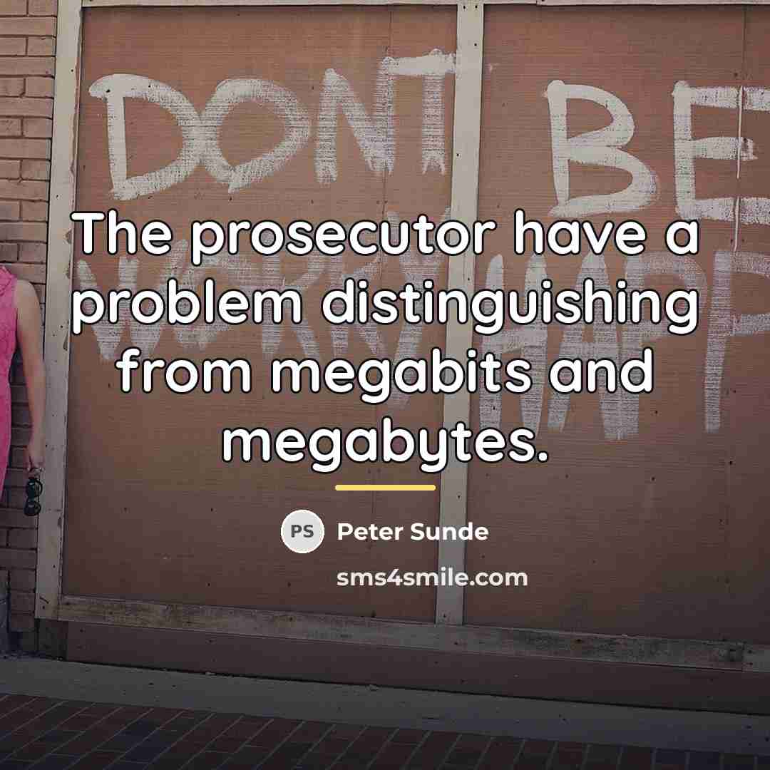 “The prosecutor have a problem distinguishing from megabits and megabytes.…” quote by Peter Sunde