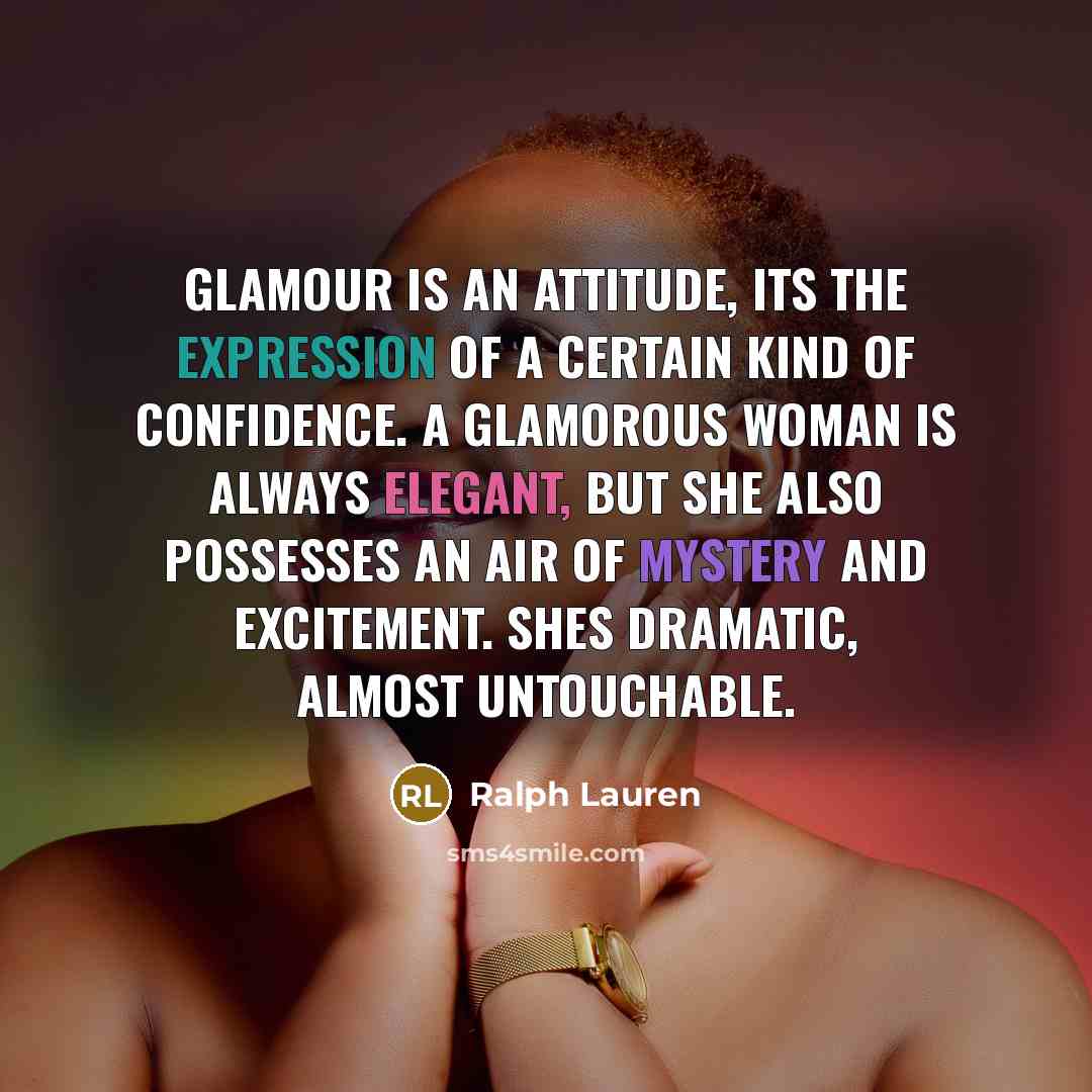 “Glamour is an attitude, its the expression of a certain…” quote by Ralph Lauren