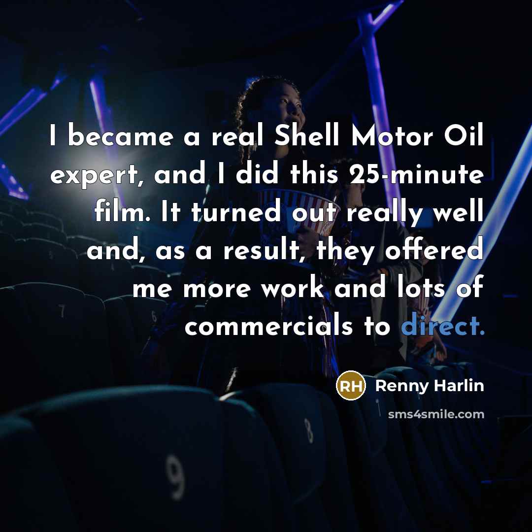 “I became a real Shell Motor Oil expert, and I…” quote by Renny Harlin