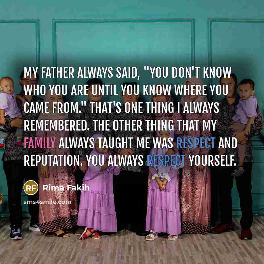“My father always said, "You don't know who you are…” quote by Rima Fakih