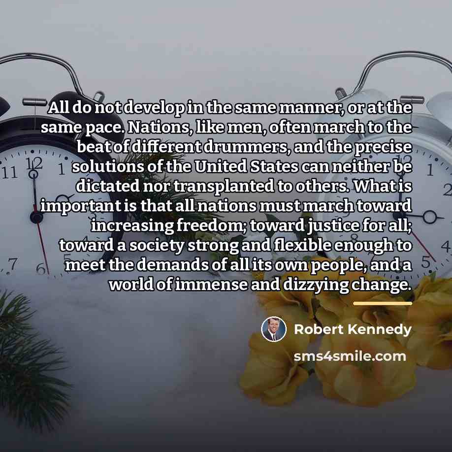 “All do not develop in the same manner, or at…” quote by Robert Kennedy