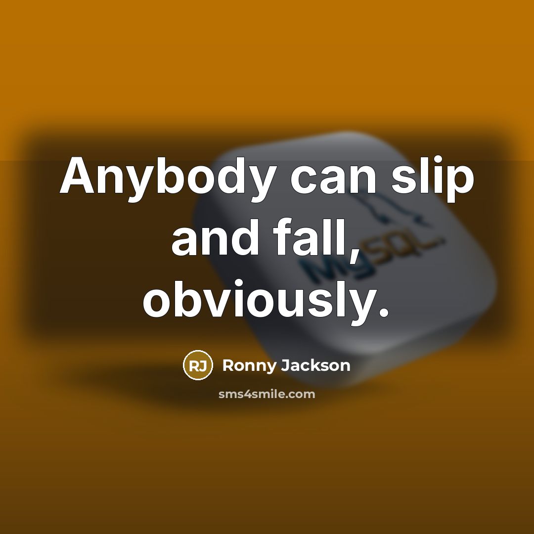“Anybody can slip and fall, obviously.…” quote by Ronny Jackson