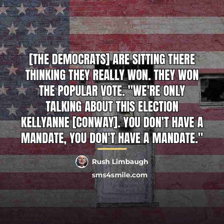 “[The Democrats] are sitting there thinking they really won. They…” quote by Rush Limbaugh