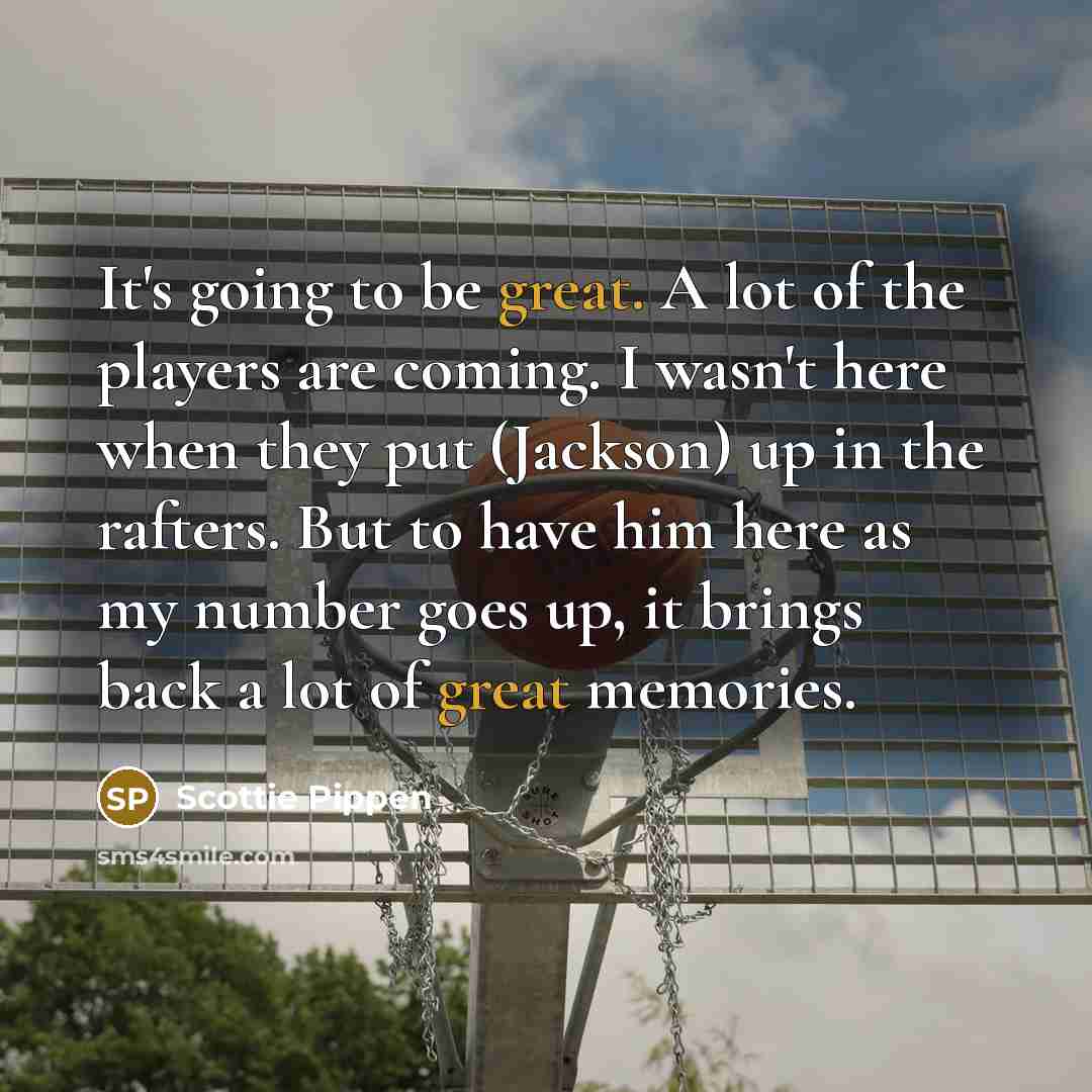 “It's going to be great. A lot of the players…” quote by Scottie Pippen