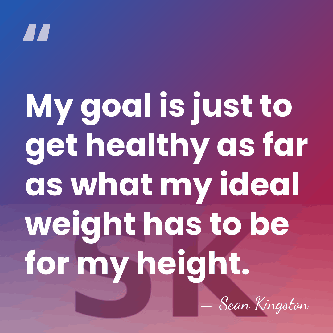 My goal is just to get healthy as far as what my&hellip; - Sean Kingston