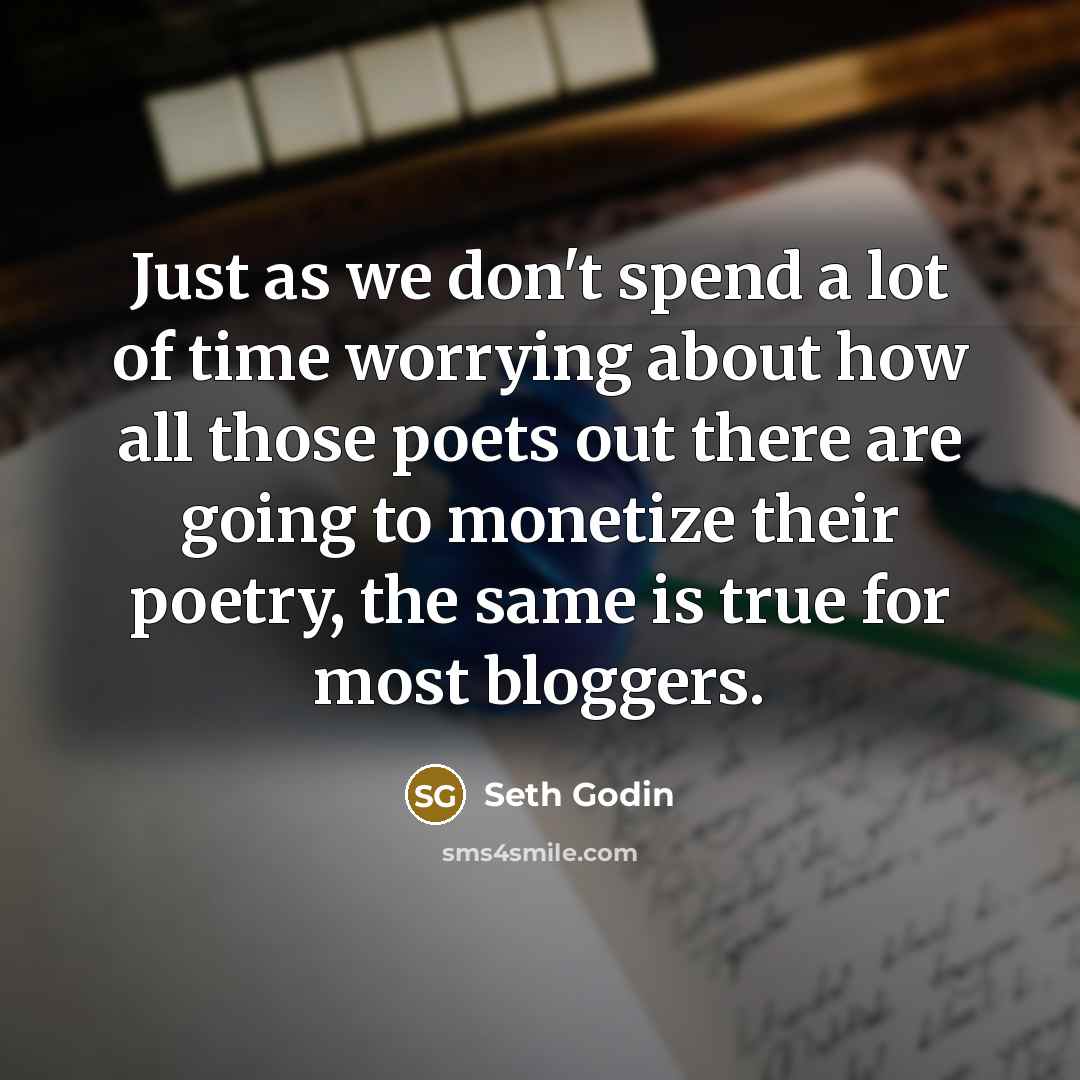 “Just as we don't spend a lot of time worrying…” quote by Seth Godin