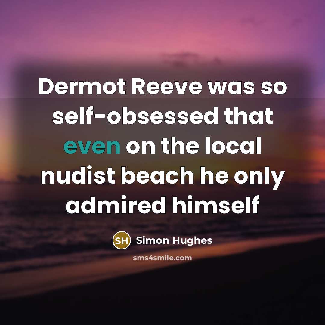 “Dermot Reeve was so self-obsessed that even on the local…” quote by Simon Hughes