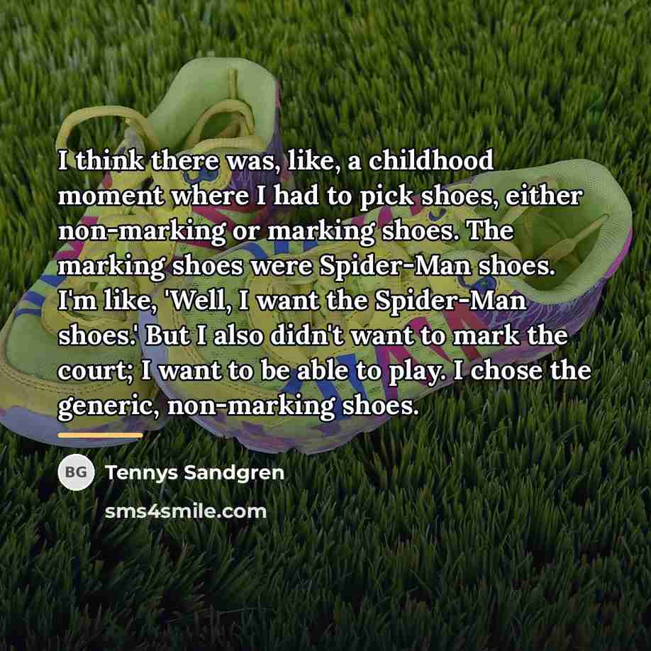“I think there was, like, a childhood moment where I…” quote by Tennys Sandgren