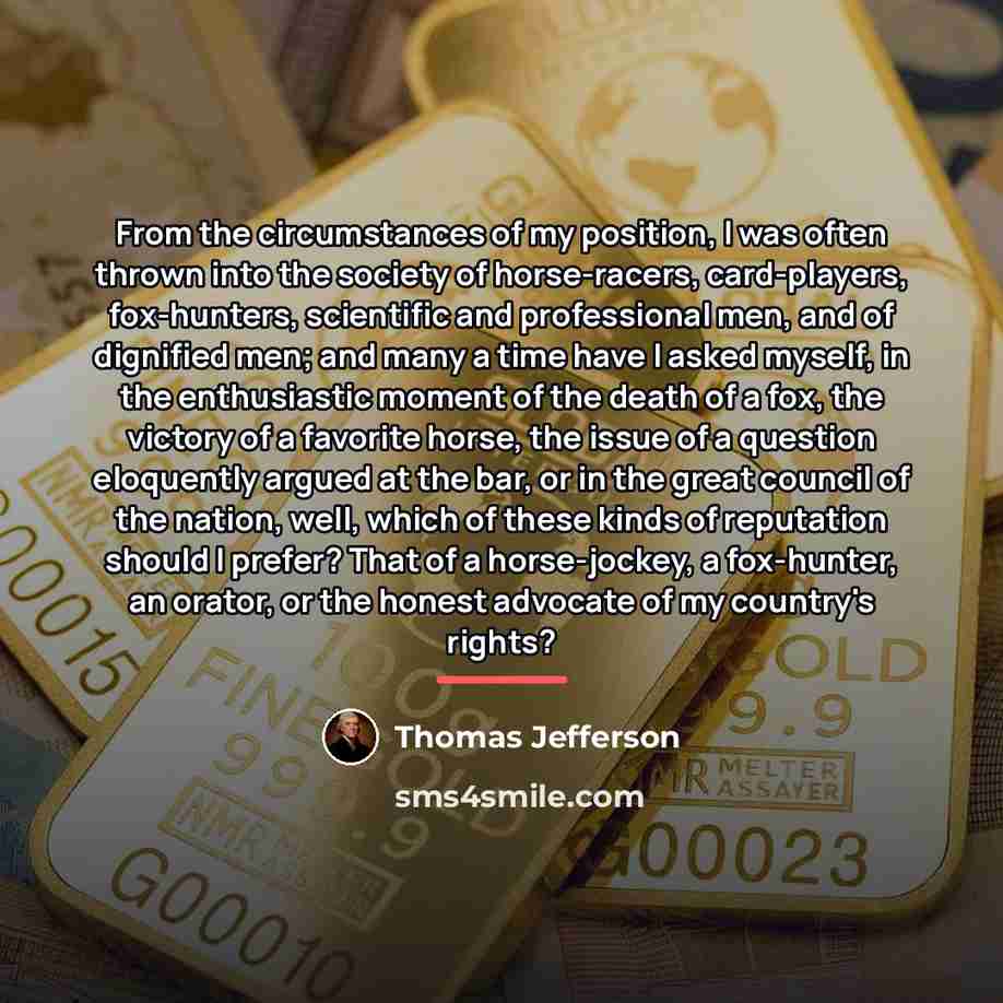 “From the circumstances of my position, I was often thrown…” quote by Thomas Jefferson