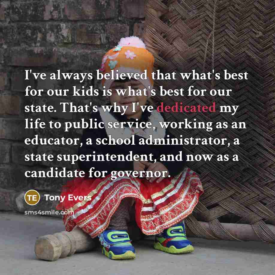 “I've always believed that what's best for our kids is…” quote by Tony Evers