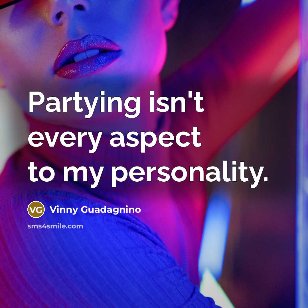 “Partying isn't every aspect to my personality.…” quote by Vinny Guadagnino