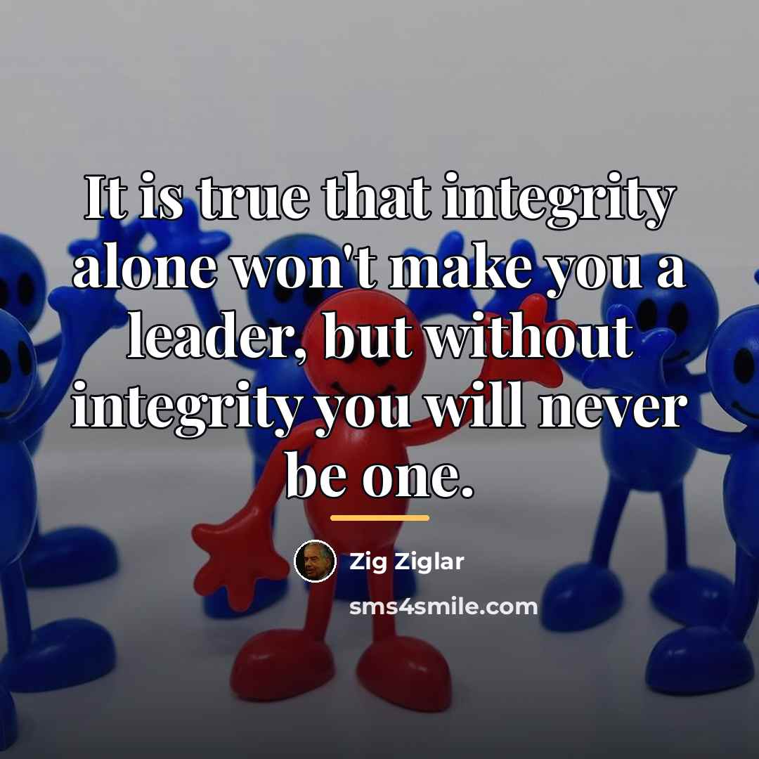 “It is true that integrity alone won't make you a…” quote by Zig Ziglar