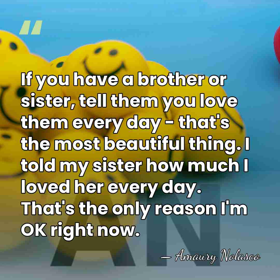 If you have a brother or sister, tell them you love them&hellip; - Amaury Nolasco