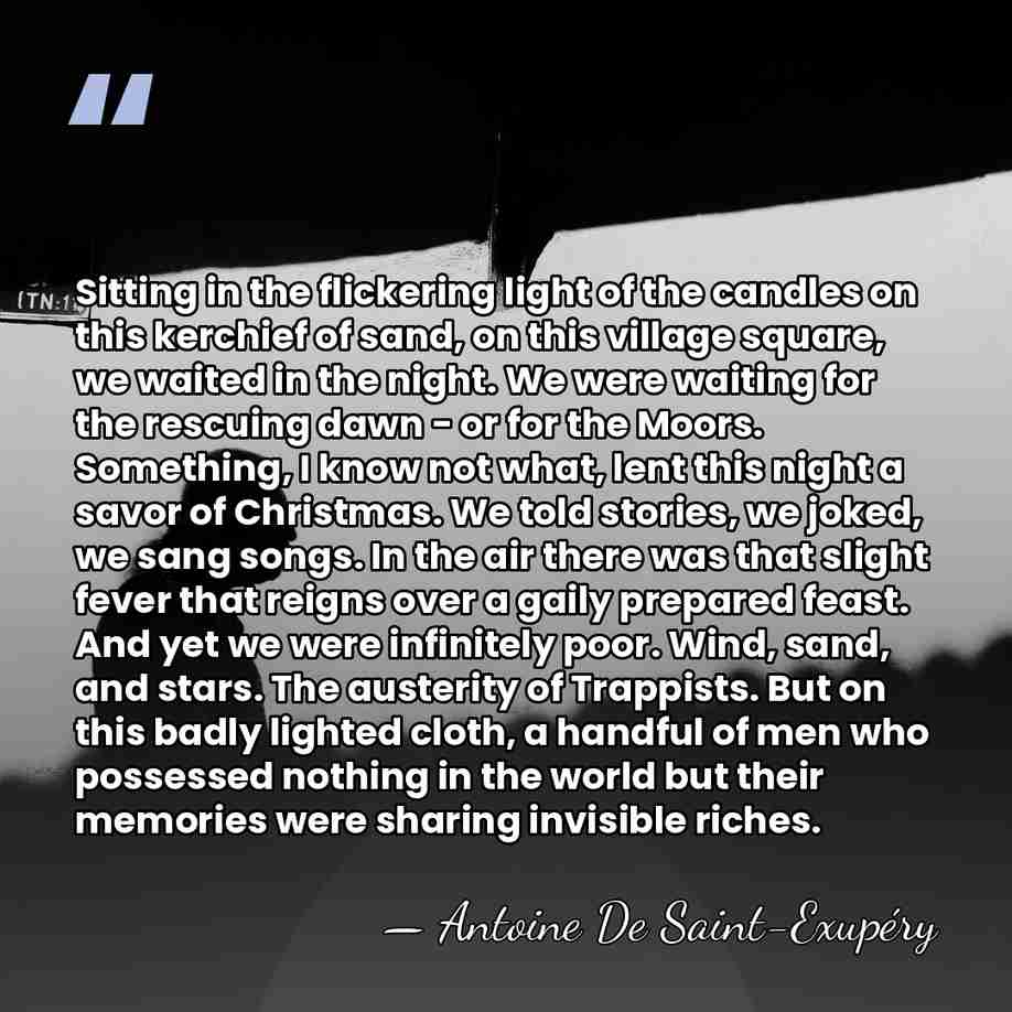 Sitting in the flickering light of the candles on this kerchief of&hellip; - Antoine De Saint-Exupéry