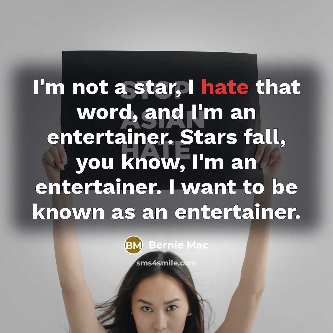 “I'm not a star, I hate that word, and I'm…” quote by Bernie Mac
